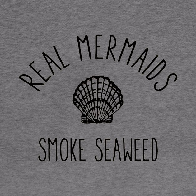 Mermaids Smoke Seaweed by piggiespearlswork